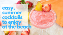 Easy, Summer Cocktails to Enjoy at the Beach